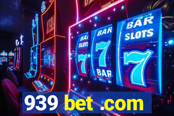 939 bet .com